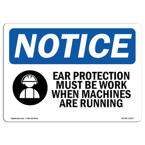 OSHA, Ear Protection Must Be Worn With Symbol, 24in X 18in Rigid Plastic, OS-NS-P-1824-L-11615